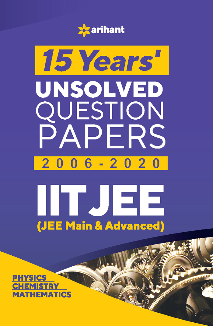 15 Years Unsolved Question Papers IIT JEE Mains & Advanced 2021