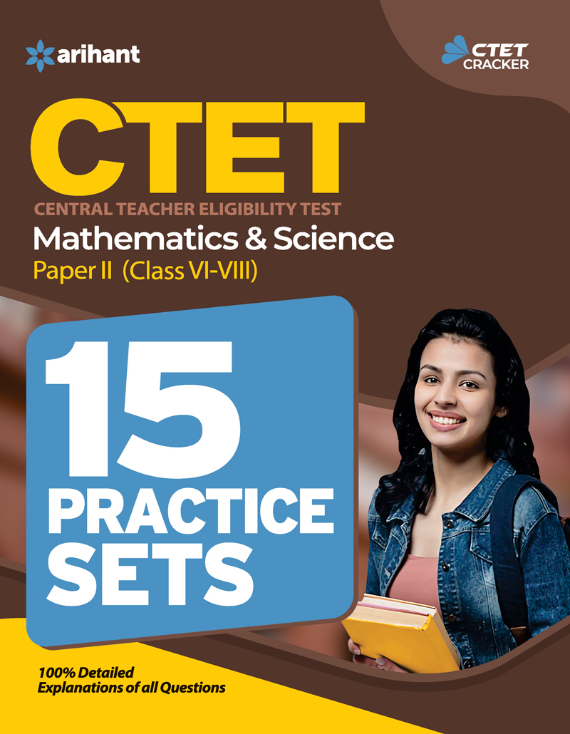 15 Practice Sets CTET Mathematics and Science Paper 2 for Class 6 to 8 for 2021 Exams