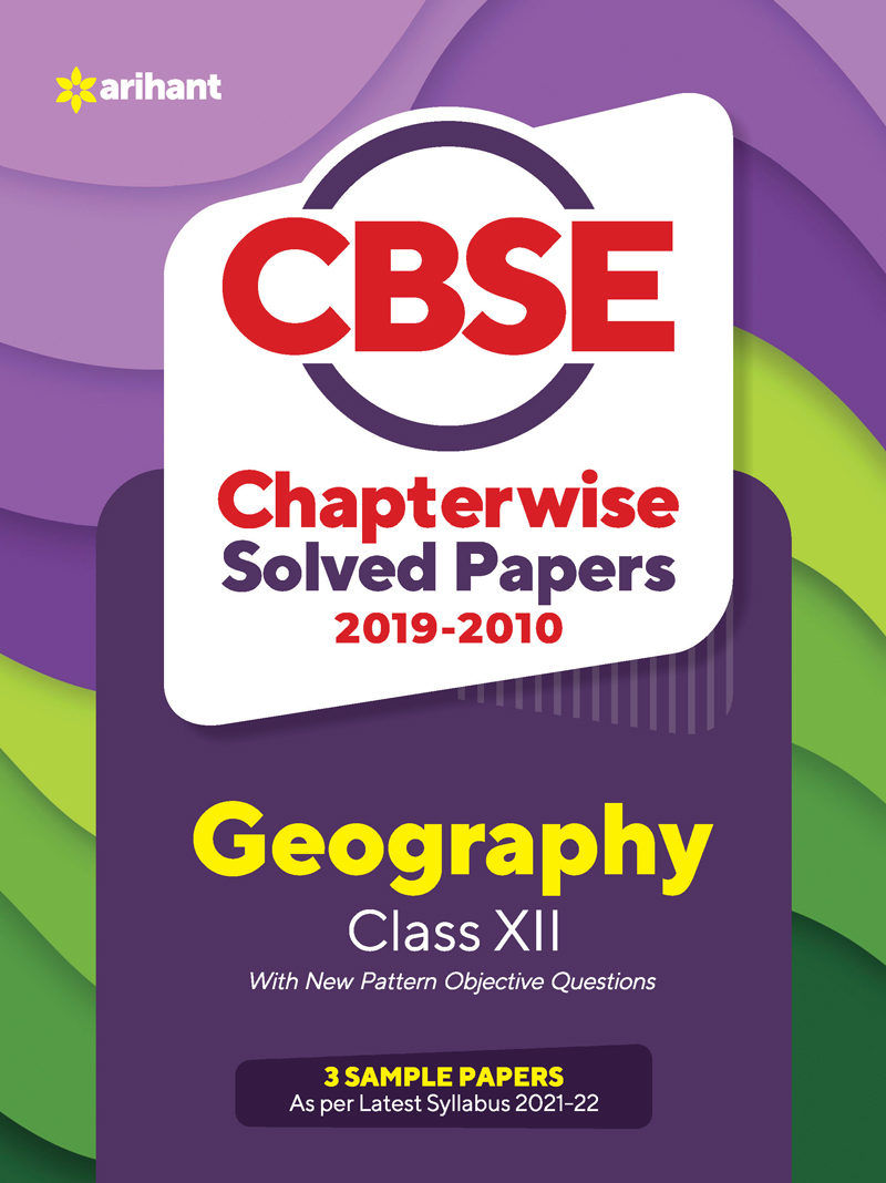 CBSE Geography Chapterwise Solved Papers Class 12 for 2022 Exam