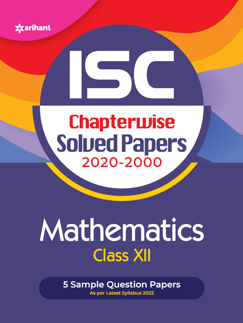 ISC Chapterwise Solved Papers Mathematics Class 12 for 2022 Exam