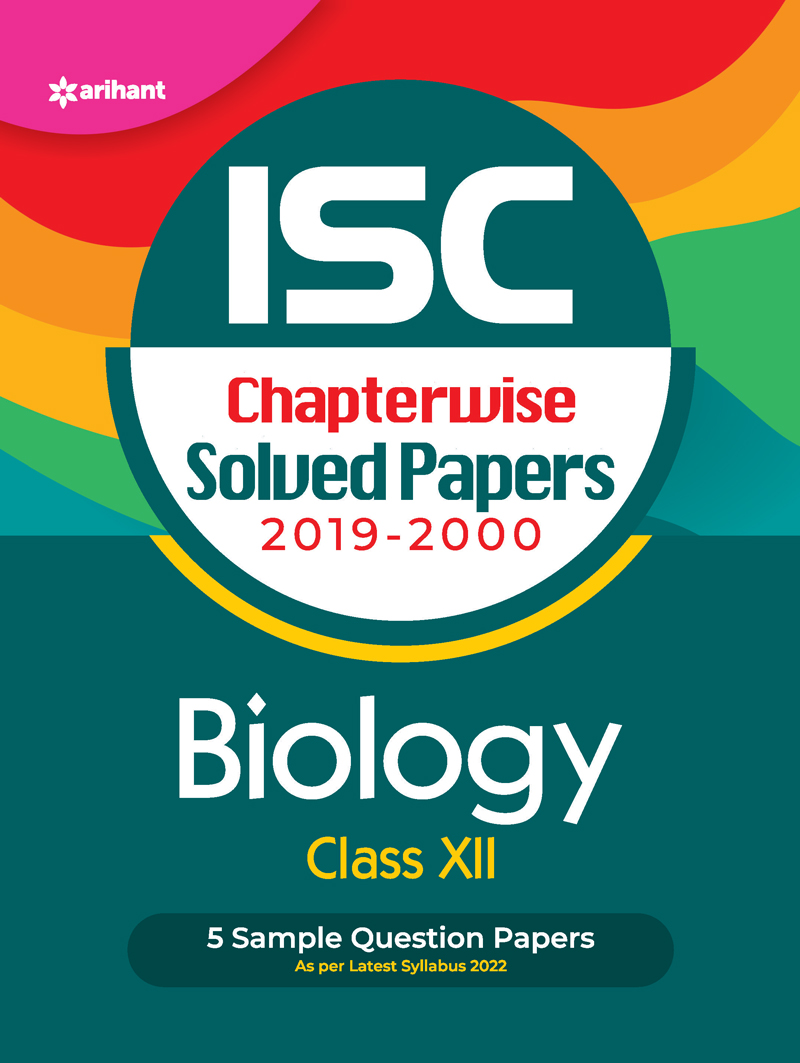 ISC Chapterwise Solved Papers Biology Class 12 for 2022 Exam