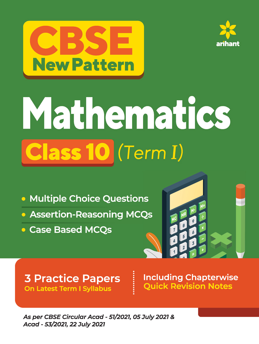 CBSE New Pattern Mathematics Class 10 for 2021-22 Exam (MCQs based book for Term 1)