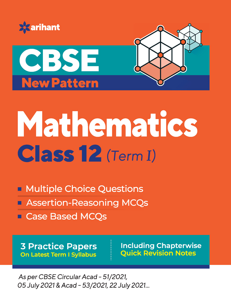 CBSE New Pattern Mathematics Class 12 for 2021-22 Exam (MCQs based book for Term 1)