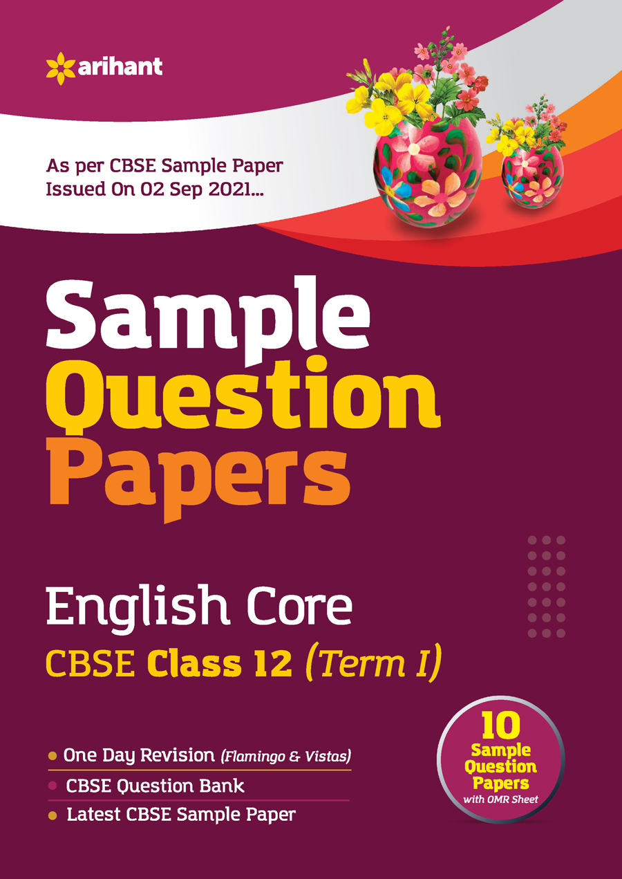 Arihant CBSE Term 1  English Core Sample Papers Questions for Class 12 MCQ Books for 2021 (As Per CBSE Sample Papers issued on 2 Sep 2021)