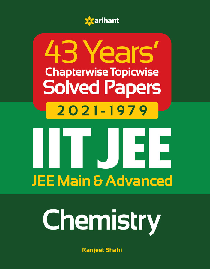 43 Years  Chapterwise Topicwise Solved Papers (2020-1979) IIT JEE Chemistry