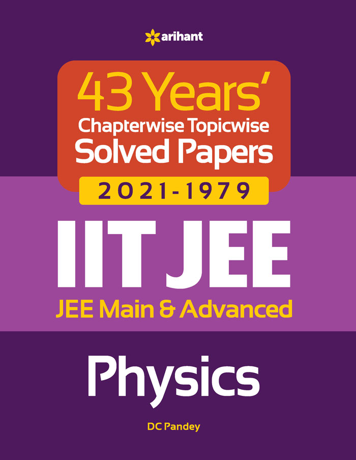 43 Years  Chapterwise Topicwise Solved Papers (2021-1979) IIT JEE Physics