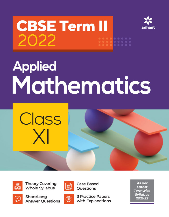 CBSE Applied Mathematics Term 2 Class 11 for 2022 Exam (Cover Theory and MCQs)