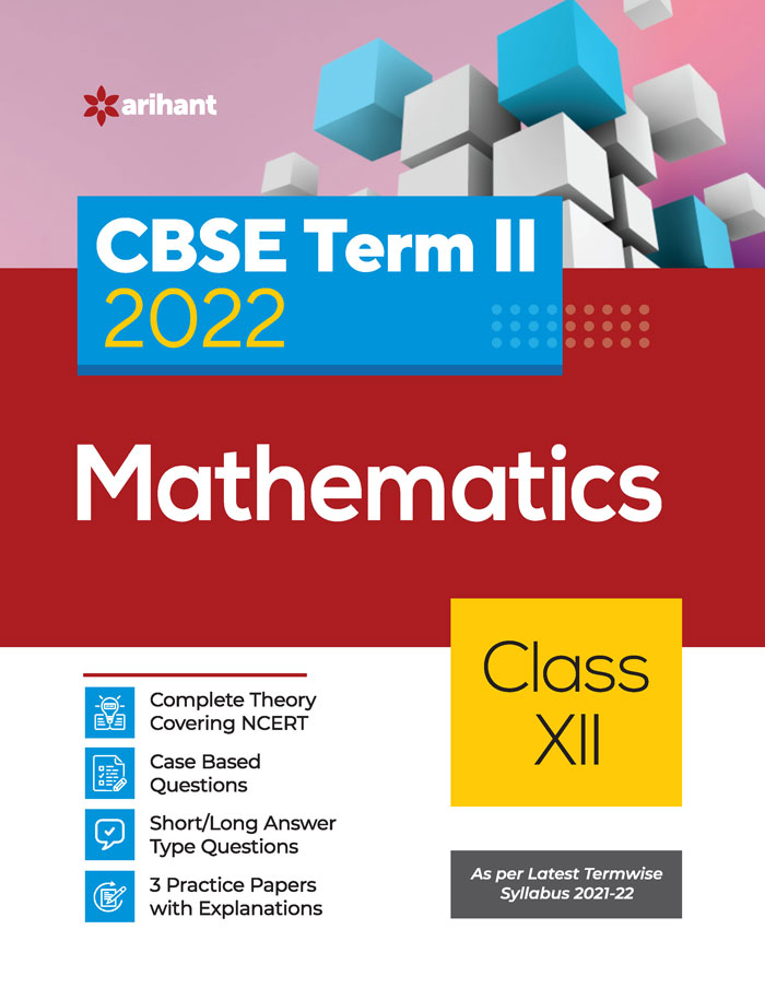 CBSE Mathematics Term 2 Class 12 for 2022 Exam (Cover Theory and MCQs)