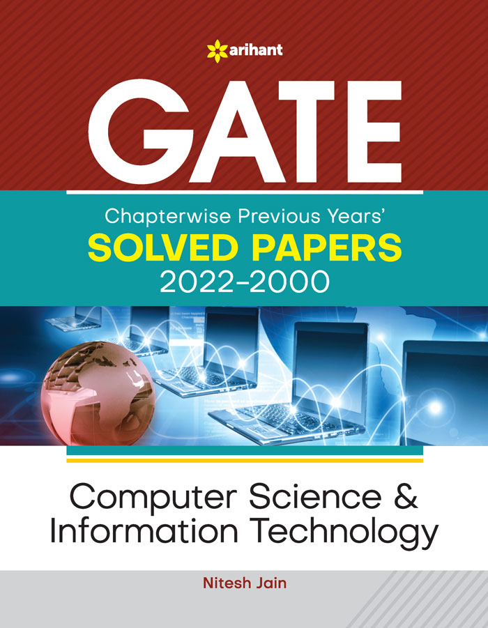 GATE Chapterwise Previous Years' Solved Papers (2022-2000) Computer Science & Information Technology