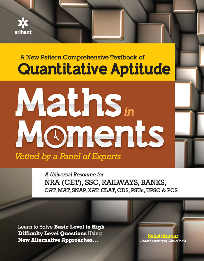 A New Pattern Comprehensive Textbook of Quantative Aptitude Maths in Moments Vetted by a Panel of Experts
